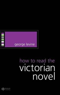 How to Read the Victorian Novel by George Levine image