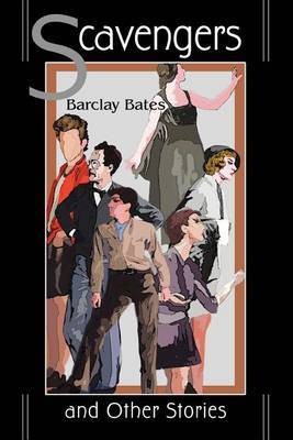Scavengers: And Other Stories by Barclay Bates image