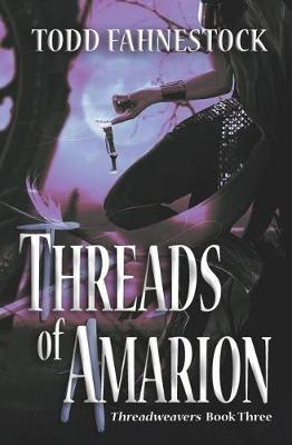 Threads of Amarion by Todd Fahnestock image