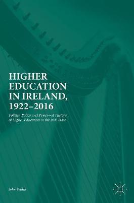 Higher Education in Ireland, 1922-2016 by John Walsh image