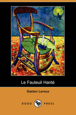Le Fauteuil Hante (Dodo Press) by Gaston Leroux image