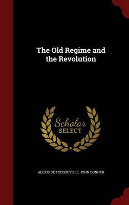 The Old Regime and the Revolution by Alexis De Tocqueville image