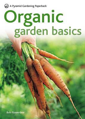 New Pyramid Organic Gardening Basics by Bob Flowerdew image