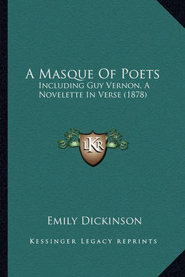 A Masque of Poets: Including Guy Vernon, a Novelette in Verse (1878) by Emily Dickinson image
