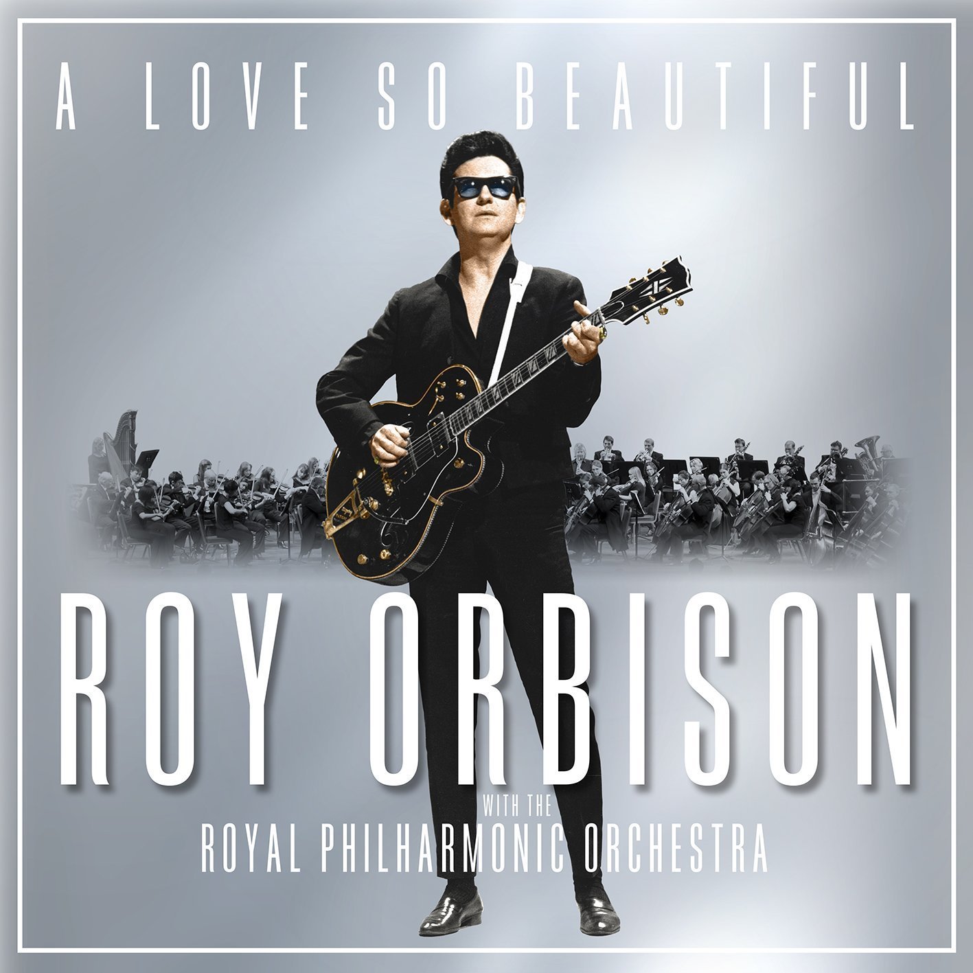 A Love So Beautiful on CD by Roy Orbison And The Royal Philharmonic Orchestra