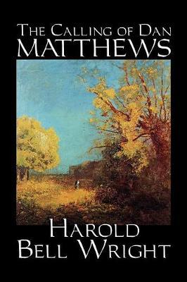 The Calling of Dan Matthews by Harold Bell Wright image
