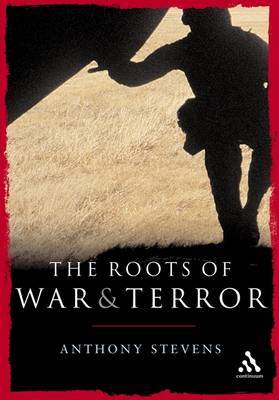 Roots of War and Terror by Anthony Stevens image
