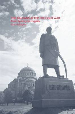 The Balkans After the Cold War by Tom Gallagher image
