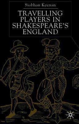 Travelling Players in Shakespeare's England by Siobhan Keenan image