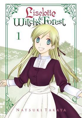 Liselotte & Witch's Forest, Vol. 1 by Natsuki Takaya image