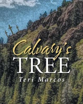 Calvary's Tree by Teri Marcos image