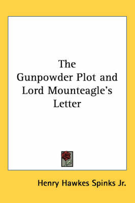 The Gunpowder Plot and Lord Mounteagle's Letter by Henry Hawkes Spinks Jr. image