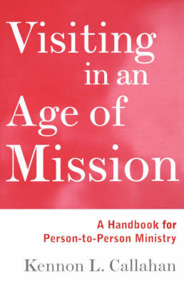 Visiting in an Age of Mission by Kennon L. Callahan image