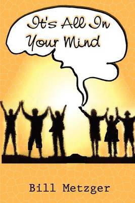 It's All in Your Mind by Bill Metzger image
