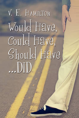 Would Have, Could Have, Should Have...Did on Paperback by V. E. Hamilton