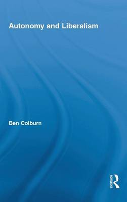 Autonomy and Liberalism on Hardback by Ben Colburn