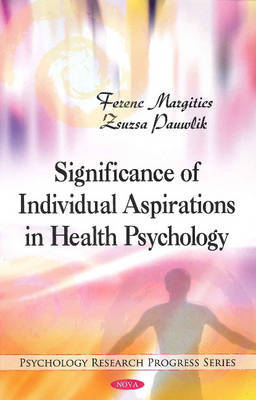 Significance of Individual Aspirations in Health Psychology by Ferenc Margitics image