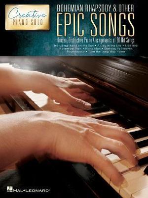 Bohemian Rhapsody & Other Epic Songs by Hal Leonard Publishing Corporation