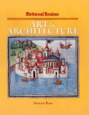 Medieval Realms: Art and Architecture on Hardback by Stewart Ross