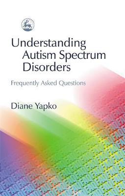 Understanding Autism Spectrum Disorders by Diane Yapko image