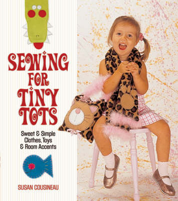 Sewing for Tiny Tots by Susan Cousineau image