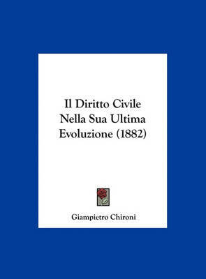 Il Diritto Civile Nella Sua Ultima Evoluzione (1882) by Giampietro Chironi image