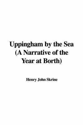 Uppingham by the Sea (a Narrative of the Year at Borth) by Henry John Skrine image