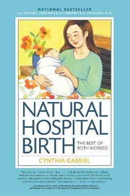 Natural Hospital Birth 2nd Edition by Cynthia Gabriel image