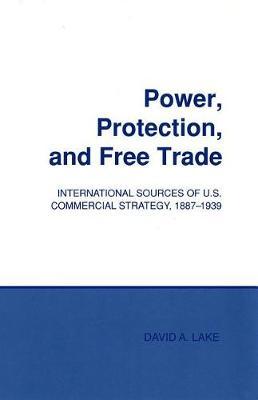 Power, Protection, and Free Trade by David A Lake image
