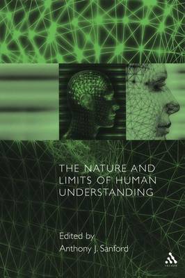 The Nature and Limits of Human Understanding by Anthony J. Sanford image