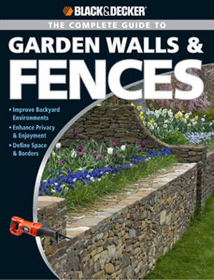 Complete Guide to Garden Walls and Fences: Improve Backyard Enviroments Enhance Privacy and Enjoyment Define Space and Borders by Philip Schmidt image