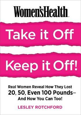Women's Health Take It Off, Keep It Off! by Lesley Rotchford image