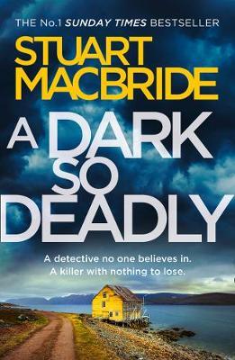 A Dark So Deadly by Stuart MacBride image