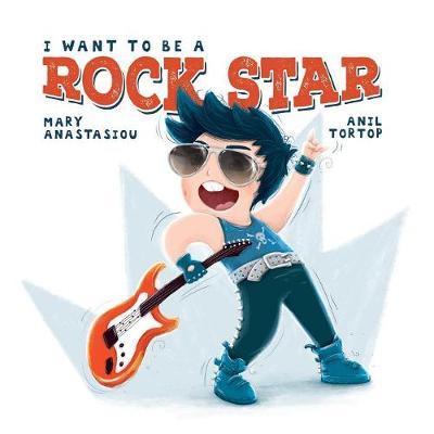 I Want to Be a Rock Star by Mary Anastasiou image