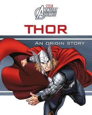 Marvel Avengers Assemble Thor An Origin Story on Hardback by Parragon Books Ltd