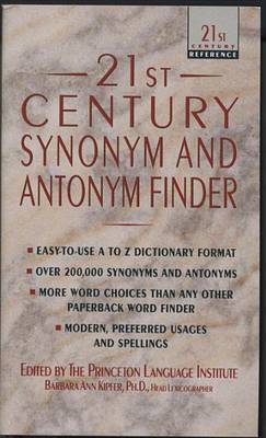 21st Century Synonym And Antonym Finder by Barbara Ann Kipfer image
