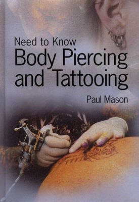 Need to Know: Body Piercing and Tattooing by Paul Mason image