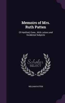 Memoirs of Mrs. Ruth Patten by William Patten image