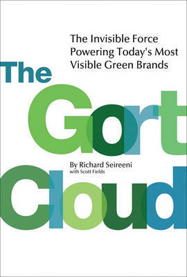 The Gort Cloud: The Invisible Force Powering Today's Most Visible Green Brands by Rick Seireeni image