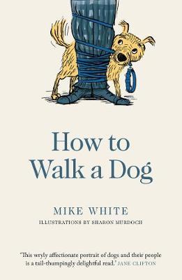 How to Walk a Dog by Mike White image