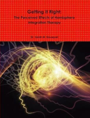 Getting it Right: the Perceived Effects of Hemisphere Integration Therapy by Sarah M. Bousquet image