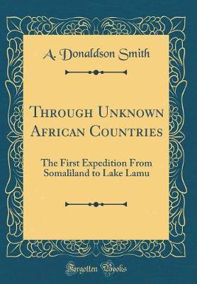 Through Unknown African Countries by A Donaldson Smith image