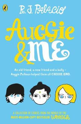 Auggie & Me: Three Wonder Stories by R J Palacio image