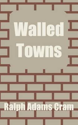 Walled Towns by Ralph Adams Cram image