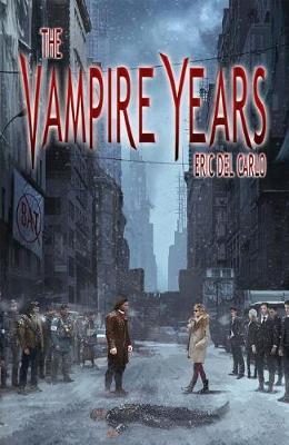 The Vampire Years on Paperback by Eric del Carlo