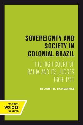 Sovereignty and Society in Colonial Brazil by Stuart B. Schwartz image