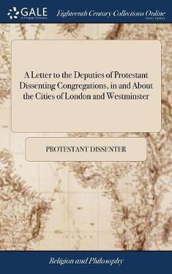 A Letter to the Deputies of Protestant Dissenting Congregations, in and about the Cities of London and Westminster image