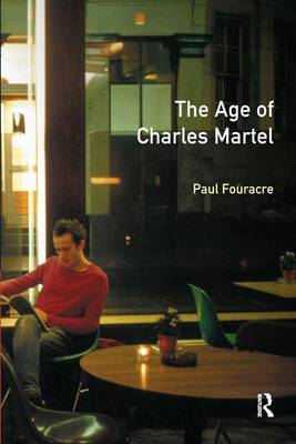 The Age of Charles Martel by Paul Fouracre image
