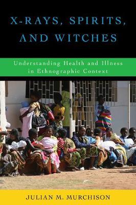 X-Rays, Spirits, and Witches by Julian M. Murchison image
