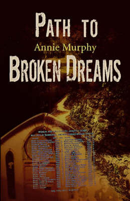 Path to Broken Dreams on Paperback by Annie Murphy